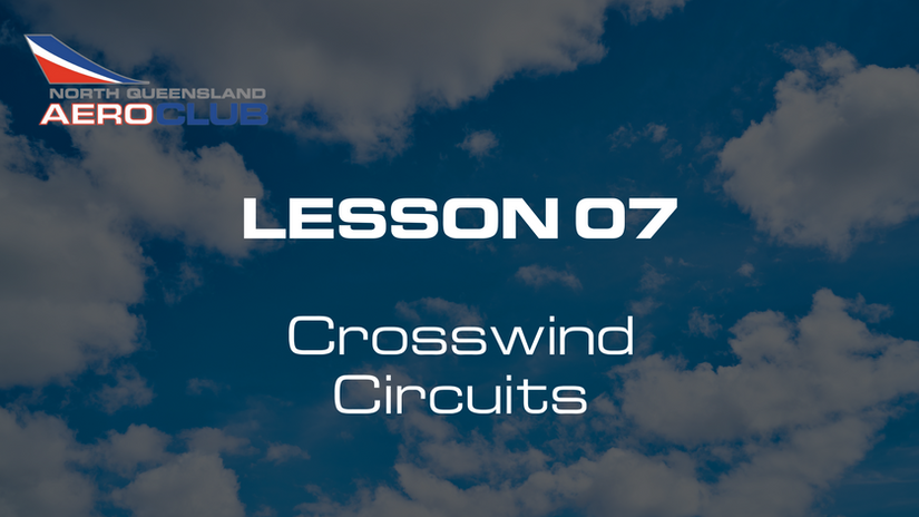 Lesson 07 - Cross Wind Circuits